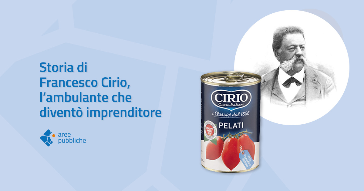 Storia di Francesco Cirio, l'ambulante che diventò imprenditore