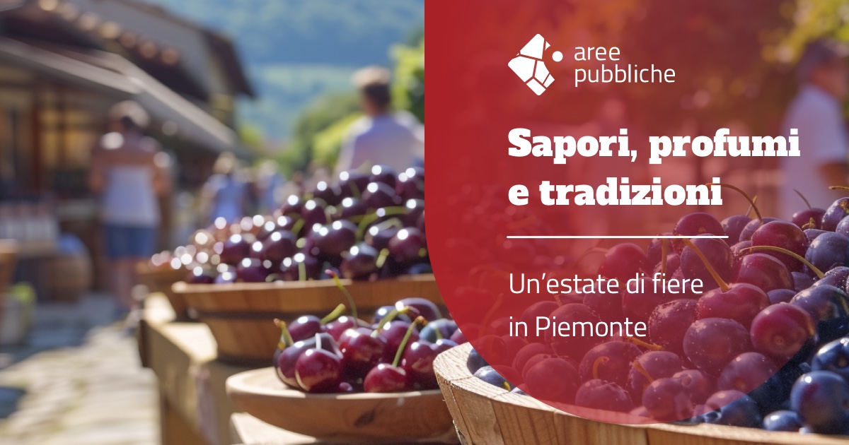 Sapori, profumi e tradizioni: un’estate di fiere in Piemonte