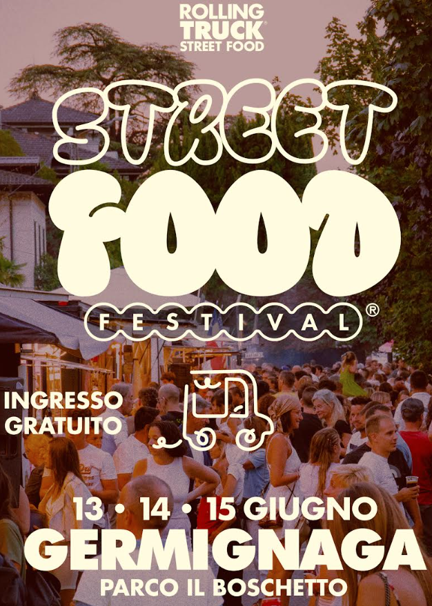Rolling Truck Street Food Festival - Germignaga